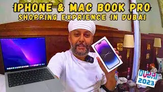 iPhone & MAC BOOK PRO SHOPPING EXPRIENCE IN DUBAI | DUBAI TOUR 2023