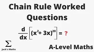 Chain Rule Worked Questions | A-Level Maths