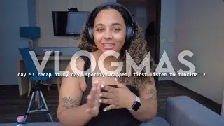 🥁 vlogmas day 5 | work, spotify wrapped, first time listen to florida!!! taylor swift ft. florence