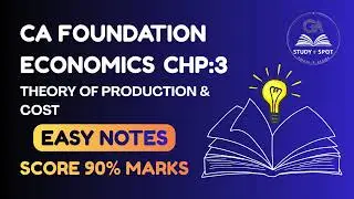CA FOUNDATION ECONOMICS CHP 3 THEORY OF PRODUCTION AND COST EASY NOTES JAN 2026
