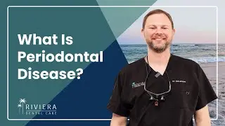 What Is Periodontal Disease? | Gum Disease Treatment in Foley, AL | Riviera Dental Care