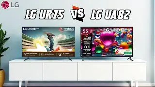 LG UR75 2025 vs LG UA82 Series | Best 55