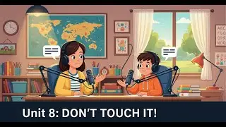 Daily English Podcast for Kids: Unit 8 DON'T TOUCH IT