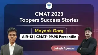 CMAT 2023 Toppers Success Stories: Mayank Garg AIR-13 Strategy to Score 99.98 Percentile #cmat2023