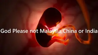 God Please Not Malaysia , China or India
