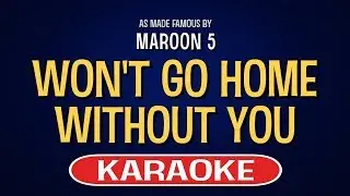 Won't Go Home Without You (Karaoke Version) - Maroon 5 🎤 | With Lyrics & Instrumental