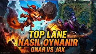 TOP LANE NASIL OYNANIR ? / GNAR VS JAX