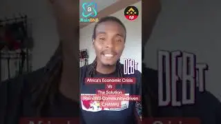 Africa's Economic & Debt Crisis  Vs  The Solution (RainBNB Community-driven Decentralized CHAMA)