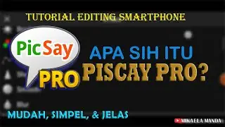 APA SIH ITU PISCAY PRO? - BELAJAR EDIT MUDAH DI HP ANDROID MENGGUNAKAN PISCAY PRO ( MIKAELA MANDA )