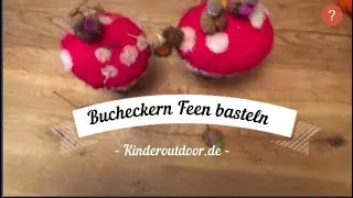 Kinder Outdoor basteln: 🌳Bucheckern Feen 🌳