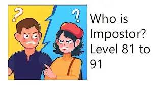 Who is Impostor? Level 81 to 91 by [King goes for playing]
