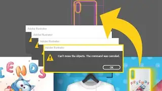 [Solved] Can't move the objects. The command was canceled -Adobe Illustrator حل مشكل