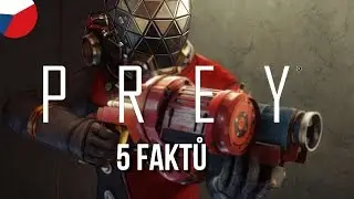 Pět faktů o hře Prey | CZ/SK