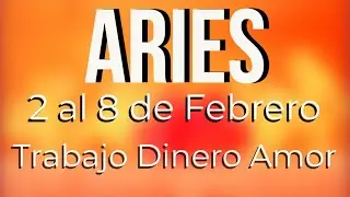 ARIES TRABAJO DINERO Y AMOR TAROT SEMANAL 2 AL 8 DE FEBRERO 2026