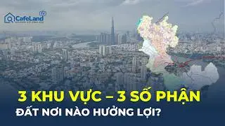 Quy hoạch tổng thể TP.HCM: LỘ DIỆN TRỤC PHÁT TRIỂN MỚI và ba mũi nhọn năm 2026 | CafeLand