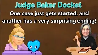 Judge Baker Docket - A day full of surprises in CPS Court