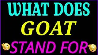 what does Goat stand for | Goat full form | what does Goat mean | Goat meaning and definition