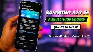 Samsung S23 Fe August Update Quick Review 