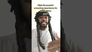 Elijah the prophet screaming repentance for the last time part 1