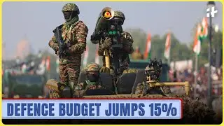 India's Defence Budget Gets 15% Hike &ndash; What&rsquo;s India Preparing For After Operation Sindoor