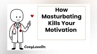 How Masturbating Kills Your Motivation | Cozy Love Dr. #motivation #selfawareness #facts 
