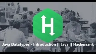 8. Java Datatypes - Introduction || Java || Hackerrank