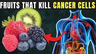 FRUITS THAT KILLS CANCER