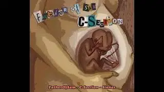 Father of Sam -  C-Section - Sinner