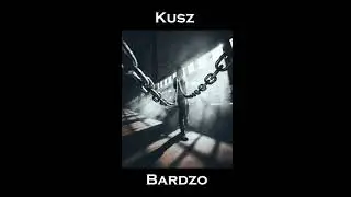 Kusz - Bardzo