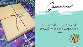 Kunst nachhaltig & sicher versenden | So verpacke ich meine Acryl-Unikate