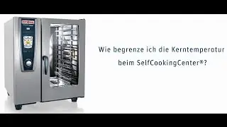 Wie begrenzt man die Kerntemperatur | SelfCookingCenter