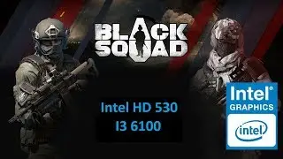 Black Squad Intel HD Graphics 530 Test