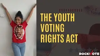 The Youth Voting Rights Act | Rock the Vote