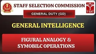 SSC GD | General Intelligence : Figural Analogy & Symbolic Operations | T-SAT