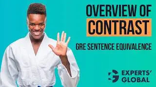 Overview of Contrast-Based SE Questions | GRE Sentence Equivalence (SE) | Experts&rsquo; Global GRE Prep