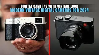 5 Best Modern Vintage Digital Cameras for 2024 | Digital Cameras with Vintage Look