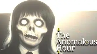 АНОМАЛЬНОДУШНОФОБИЯ  ►The Anomalous Hour ► ПРОХОЖДЕНИЕ