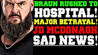 WWE News! Braun Strowman Rushed to Hospital! Sad JD McDonagh Update! Major Teases On WWE NXT Today!