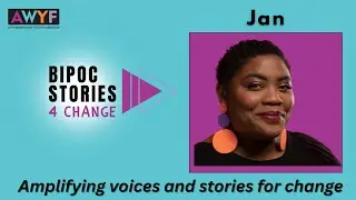 AWYF| BIPOC Stories4Change| Navigating Grief, Healing Through Arts by Jan