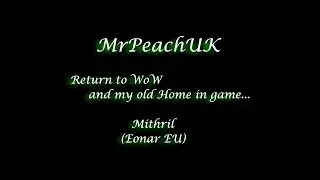 PeachUK - Return to WoW & Mithril Montage
