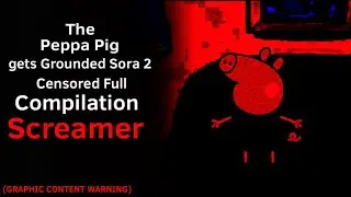 The &ldquo;Peppa Pig Gets Grounded Sora 2 Censored Full Compilation&rdquo; Screamer (GRAPHIC CONTENT WARNING)