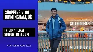 UK Student Shopping vlog | Birmingham City Center| Bull Ring | international Student Life