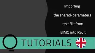 Importing the Shared Parameters Text File from BIMQ into Revit