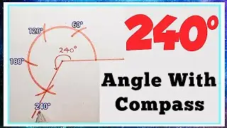 How to Construct 240 Degree Angle With Compass | #240degreeangle