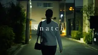 Snatch - 2 Minute Short Film【短編映画】Sony FX3