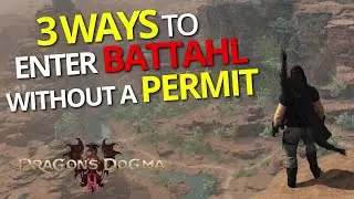 3 Ways Into Battahl Without A Permit - Dragon's Dogma 2