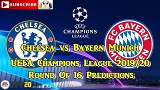 Chelsea vs Bayern Munich | 2019-20 UEFA Champions League Round Of 16 | Predictions FIFA 20