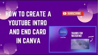 Canva Beginner: How to Create a Youtube Intro and End Card