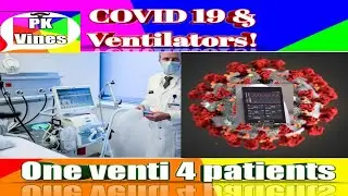 Covid 19 & Mechanical Ventilators | Technique to  prevent  shortage