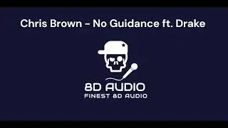 Chris Brown  - No Guidance ft  Drake (8D Audio)